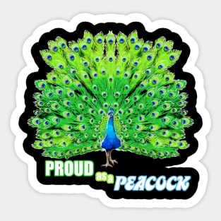 Proud as a Peacock Sticker